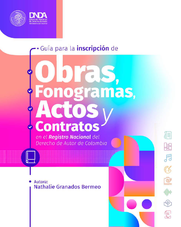 Guía para la inscripción de obras, Fonogramas, Actos y contratos en el registro nacional del Derecho de Autor de Colombia